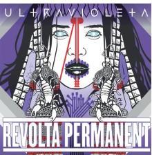 Revolta permanent - Ultravioleta