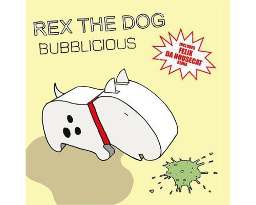 Rex The Dog - Bubblicious