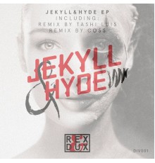 Rex & Dux - Jekyll & Hyde EP