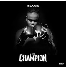 Rexxie - A True Champion