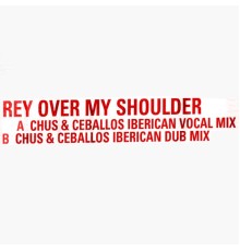 Rey - Over My Shoulder