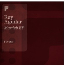 Rey Aguilar - Martleb EP