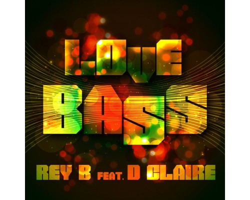 Rey B - Love Bass