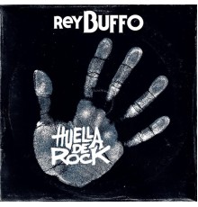 Rey Buffo - Huella de Rock