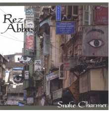 Rez Abbasi - Snake Charmer