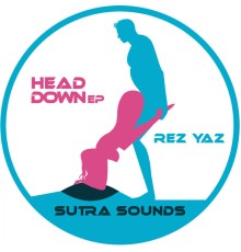 Rez Yaz - Head Down EP