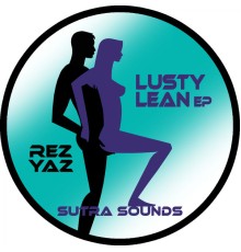 Rez Yaz - Lusty Lean EP