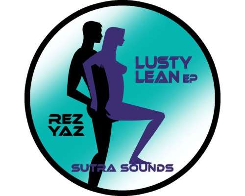 Rez Yaz - Lusty Lean EP