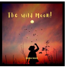 Rhea Nair - The Wild Moon