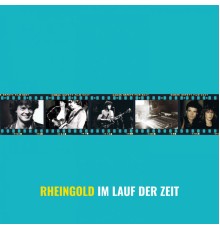 Rheingold - Im Lauf der Zeit