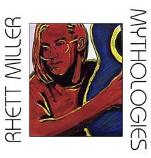 Rhett Miller - Mythologies