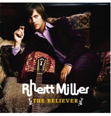 Rhett Miller - The Believer