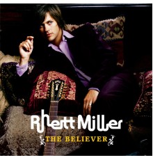 Rhett Miller - The Believer