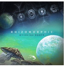 Rhizomorphic - Mycelial Roots