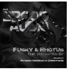 Rhotus, Fusky - The Departed EP