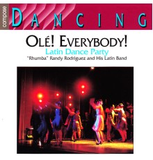 "Rhumba" Randy Rodiguez and His Latin Band - Ole! Everybody: Latin Dance Party
