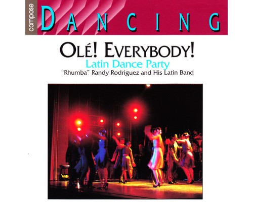 "Rhumba" Randy Rodiguez and His Latin Band - Ole! Everybody: Latin Dance Party