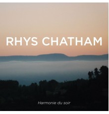 Rhys Chatham - Harmonie du soir