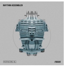 Rhythm Assembler - FOCUS