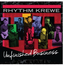 Rhythm Krewe - Unfinished Business