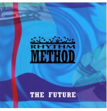 Rhythm Method - The Future