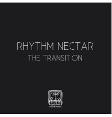 Rhythm Nectar - The Transition