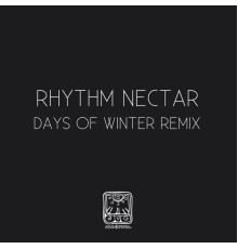 Rhythm Nectar - Days of Winter