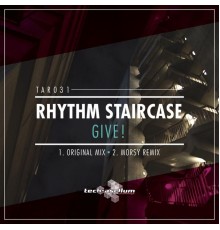 Rhythm Staircase - Give!