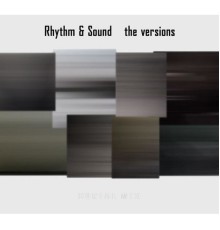 Rhythm & Sound - The Versions