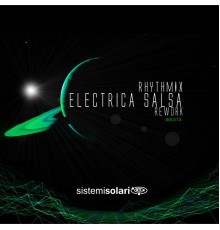 Rhythmix - Electrica Salsa Rework