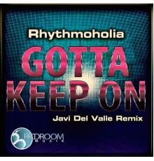 Rhythmoholia - Gotta Keep On