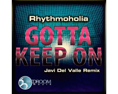 Rhythmoholia - Gotta Keep On