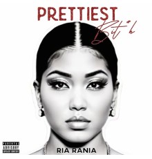 Ria Rania - Prettiest Bitch