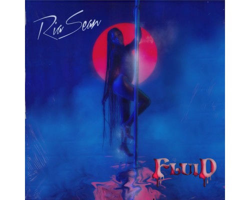 Ria Sean - Fluid (EP) Ria Sean - Fluid (EP)