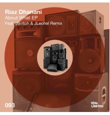 Riaz Dhanani - About What EP