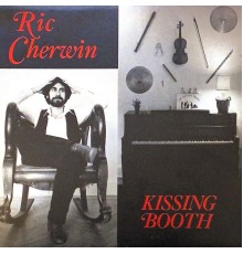 Ric Cherwin - Kissing Booth