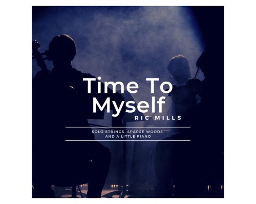 Ric Mills - Time To Myself