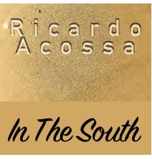 Ricardo Acossa - In the South