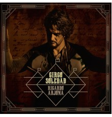 Ricardo Arjona - Circo Soledad