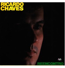 Ricardo Chaves - Reencontro