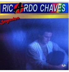 Ricardo Chaves - Segredos