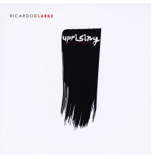 Ricardo Clarke - Uprising Special Edition