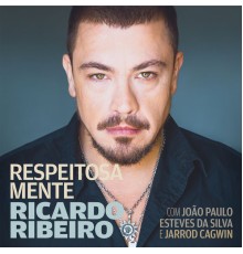 Ricardo Ribeiro - Respeitosa Mente (with João Paulo Esteves da Silva & Jarrod Cagwin)