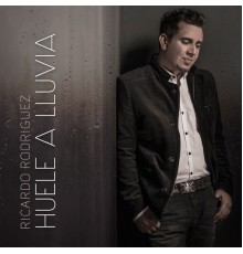 Ricardo Rodriguez - Huele a Lluvia