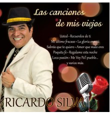 Ricardo Silva - Las Canciones De Mis Viejos