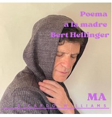 Ricardo Williams - Ma Poema a la Madre Bert Hellinger