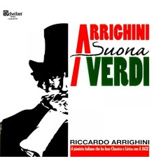 Riccardo Arrighini - Arrighini Suona Verdi