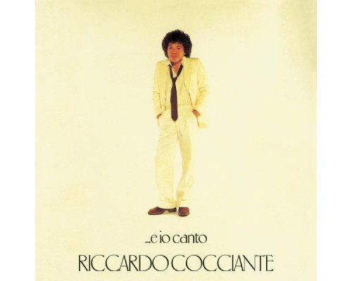 Riccardo Cocciante - ...E Io Canto