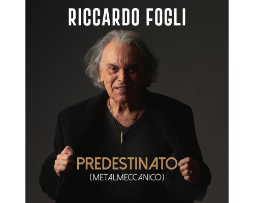 Riccardo Fogli - Predestinato (metalmeccanico)