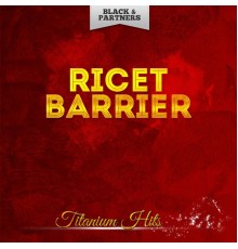 Ricet Barrier - Titanium Hits